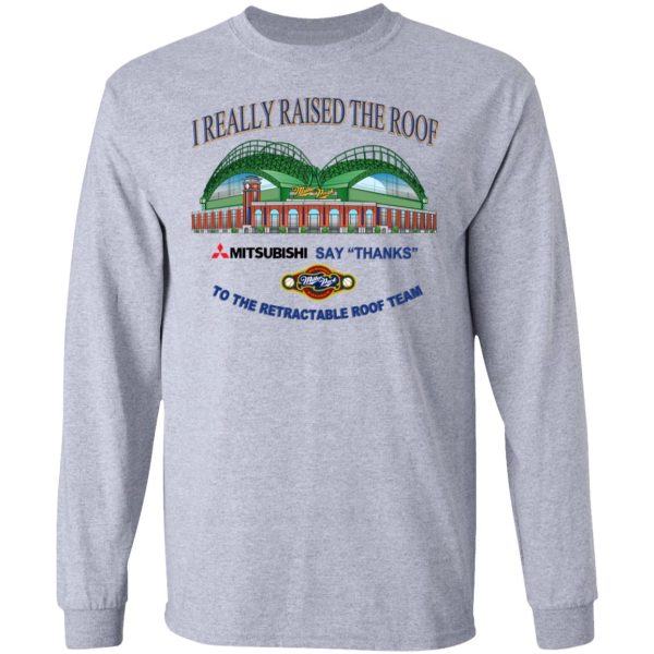 I Really Raised The Roof Mitsubishi Says Thanks To The Retractable Roof Team Shirt, Hoodie, Tank 3