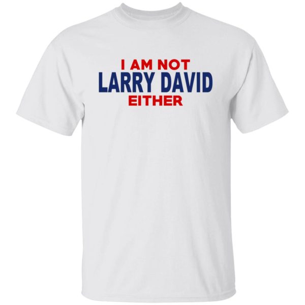 I Am Not Larry David Either I Am Not Bernie F Shirt, Hoodie, Tank Apparel 11