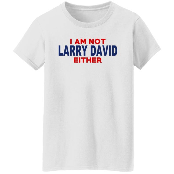 I Am Not Larry David Either I Am Not Bernie F Shirt, Hoodie, Tank Apparel 17
