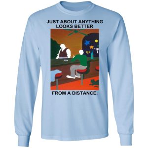 Just About Anything Looks Better From A Distance Shirt, Hoodie, Tank 16