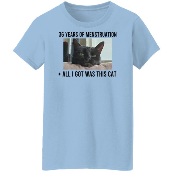 36 Years Of Menstruation All I Got Was This Cat Shirt, Hoodie, Tank Apparel 12