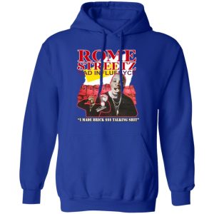 Rome Streetz Bad Influence I Made Brick $$$ Talking Shit Shirt, Hoodie, Tank 17