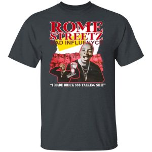 Rome Streetz Bad Influence I Made Brick $$$ Talking Shit Shirt, Hoodie, Tank 19