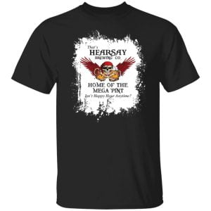 That's Hearsay Brewing Co Home Of The Mega Pint Shirt, Hoodie, Tank 18