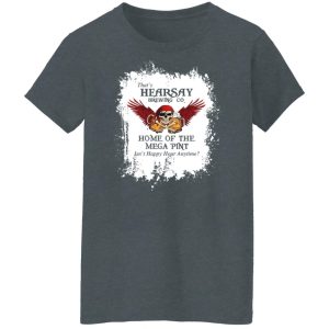 That's Hearsay Brewing Co Home Of The Mega Pint Shirt, Hoodie, Tank 23