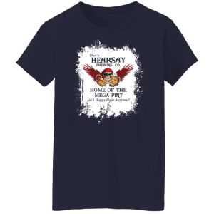 That's Hearsay Brewing Co Home Of The Mega Pint Shirt, Hoodie, Tank 24