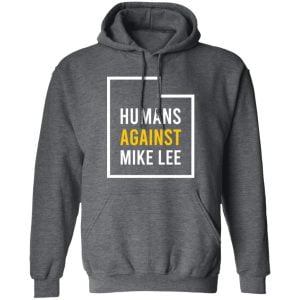 Humans Against Mike Lee Shirt, Hoodie, Tank 16