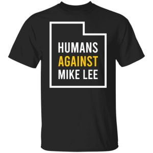 Humans Against Mike Lee Shirt, Hoodie, Tank 18
