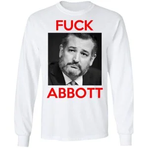 Fuck Abbott Fuck Greg Abbott Shirt, Hoodie, Tank 15