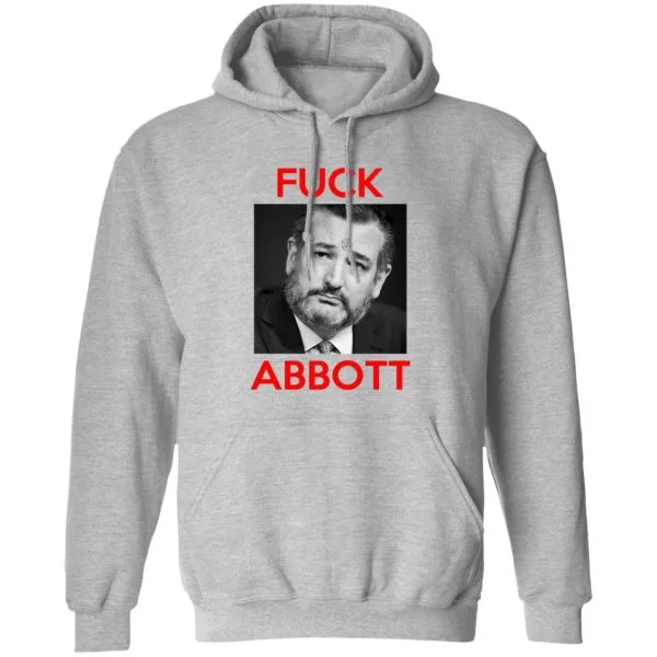 Fuck Abbott Fuck Greg Abbott Shirt, Hoodie, Tank 6
