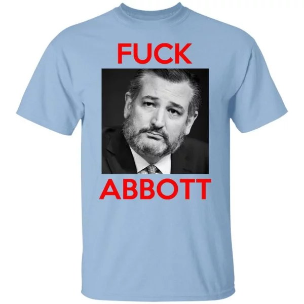 Fuck Abbott Fuck Greg Abbott Shirt, Hoodie, Tank 9