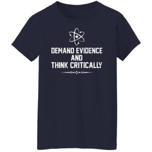 Demand Evidence And Think Critically Shirt, Hoodie, Tank 24