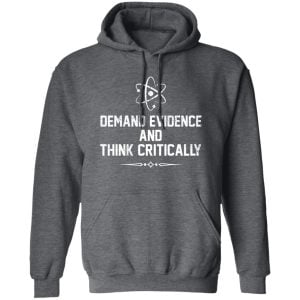 Demand Evidence And Think Critically Shirt, Hoodie, Tank 16