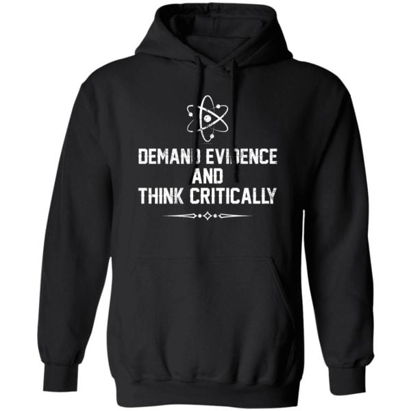 Demand Evidence And Think Critically Shirt, Hoodie, Tank 3