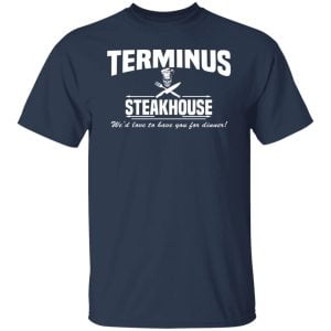 Terminus Steakhouse We'd Love To Have You For Dinner Shirt, Hoodie, Tank 20