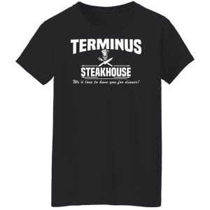 Terminus Steakhouse We'd Love To Have You For Dinner Shirt, Hoodie, Tank 22