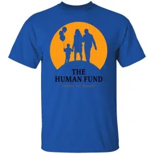 The Human Fund Money For People Shirt, Hoodie, Tank 21