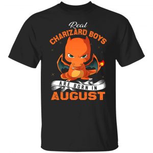 Real Charizard Boys Are Born In August Shirt, Hoodie, Tank 17
