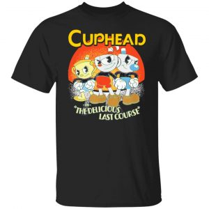 Cuphead In The Delicious Last Course Shirt, Hoodie, Tank 18