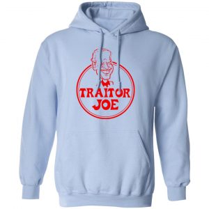 Traitor Joe Biden Shirt, Hoodie, Tank 13