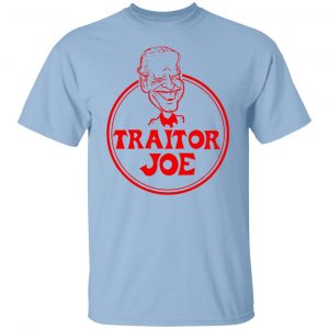 Traitor Joe Biden Shirt, Hoodie, Tank 14