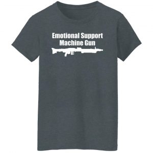 Emotional Support Machine Gun Shirt, Hoodie, Tank 23
