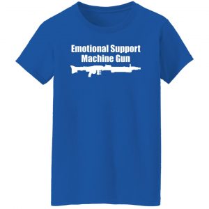 Emotional Support Machine Gun Shirt, Hoodie, Tank 25