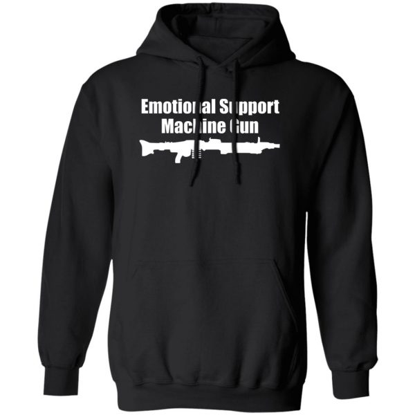 Emotional Support Machine Gun Shirt, Hoodie, Tank 3