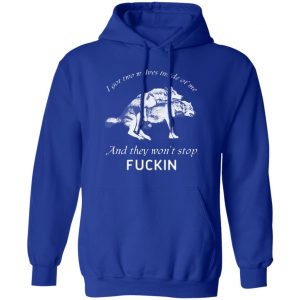 I Got Two Wolves Inside Of Me And They Won't Stop Fucking Shirt, Hoodie, Tank 9