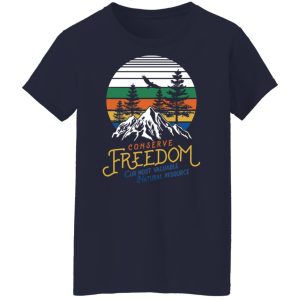 Conserve Freedom Cur Most Valuable Natural Resource Shirt, Hoodie, Tank 24