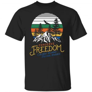 Conserve Freedom Cur Most Valuable Natural Resource Shirt, Hoodie, Tank 18