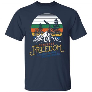 Conserve Freedom Cur Most Valuable Natural Resource Shirt, Hoodie, Tank 20