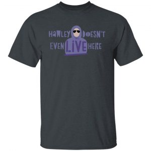 Hawley Doesn't Even Live Here Shirt, Hoodie, Tank 19