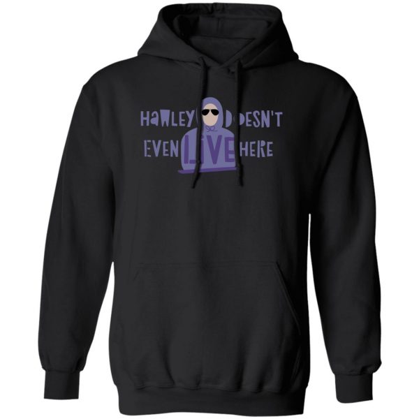 Hawley Doesn't Even Live Here Shirt, Hoodie, Tank 3