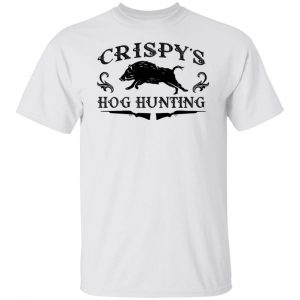 Crispy's Hog Hunting Shirt, Hoodie, Tank 7