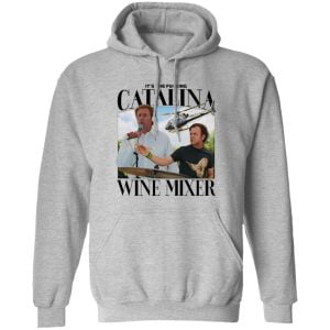 It’s The Fucking Catalina Wine Mixer Shirt, Hoodie, Tank Apparel