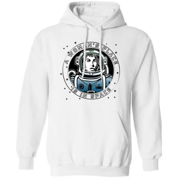 A Woman's Place Is In Space Shirt, Hoodie, Tank 4