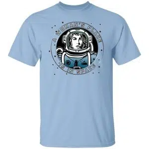 A Woman's Place Is In Space Shirt, Hoodie, Tank 14