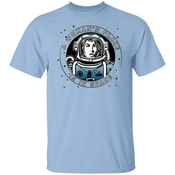 A Woman's Place Is In Space Shirt, Hoodie, Tank 6