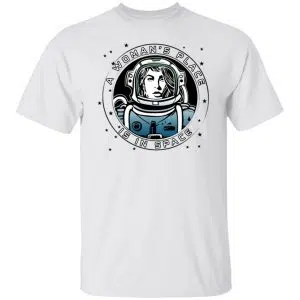 A Woman's Place Is In Space Shirt, Hoodie, Tank 15