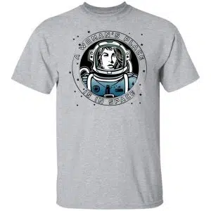 A Woman's Place Is In Space Shirt, Hoodie, Tank 16
