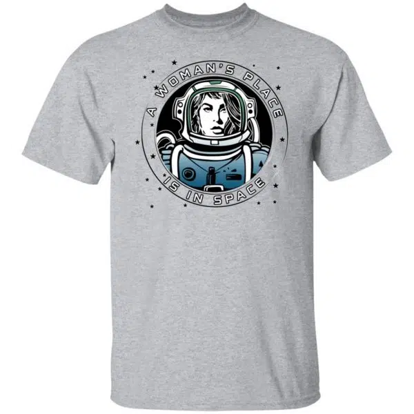 A Woman's Place Is In Space Shirt, Hoodie, Tank 8