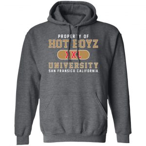 Hot Boyz U Property Of Hot Boyz Xxl University San Fransico Shirt, Hoodie, Tank 16