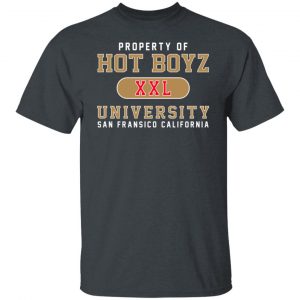 Hot Boyz U Property Of Hot Boyz Xxl University San Fransico Shirt, Hoodie, Tank 19