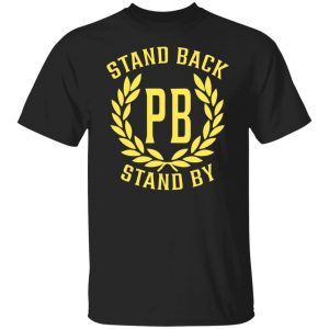 Proud Boys Stand Back Stand By Shirt, Hoodie, Tank 18