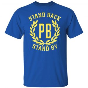 Proud Boys Stand Back Stand By Shirt, Hoodie, Tank 21