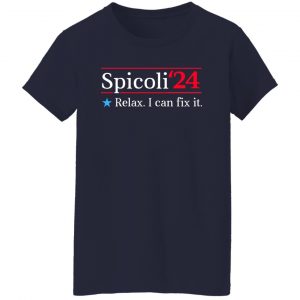 Spicoli 2024 Relax I Can Fix It Shirt, Hoodie, Tank 24