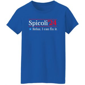 Spicoli 2024 Relax I Can Fix It Shirt, Hoodie, Tank 25