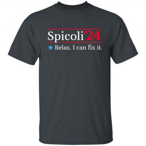 Spicoli 2024 Relax I Can Fix It Shirt, Hoodie, Tank 19