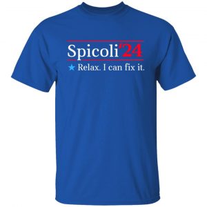 Spicoli 2024 Relax I Can Fix It Shirt, Hoodie, Tank 21
